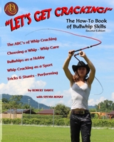 Let's Get Cracking! The How-To Book of Bullwhip Skills B0DPRDVNLL Book Cover