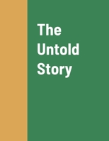 The untold story 0557019478 Book Cover