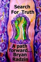 Search For Truth: A path forward... 0578207362 Book Cover