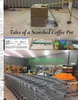 Tales of a Scorched Coffee Pot B0F448BB7L Book Cover