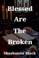 Blessed Are The Broken B0G75V4558 Book Cover