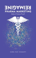 Reimagine Pharma Marketing: Make it Future Proof 9395039469 Book Cover