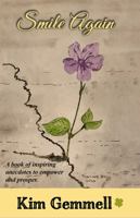 Smile Again: A book of inspiring anecdotes to empower and prosper. 1622495683 Book Cover
