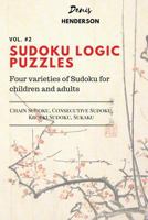 Sudoku Logic Puzzles. Vol. #2: Four Varieties of Sudoku for Children and Adults 1549747673 Book Cover