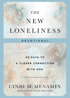 The New Loneliness Devotional: 50 Days to a Closer Connection with God 0736989250 Book Cover