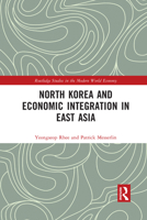 North Korea and Economic Integration in East Asia 1032091428 Book Cover