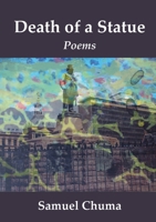 Death of a Statue: Poems 1779314884 Book Cover
