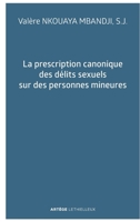 La prescription canonique des délits sexuels sur des personnes mineures 2249626448 Book Cover