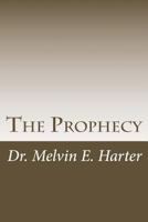 The Prophecy: The Prophecy: An End Time Message for the USA as Preached by the Late Rev. W. L. Swaggart (the Father of Evangelist Jimmy Swaggart) 1505671884 Book Cover