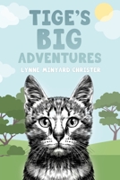 Tige's Big Adventures 1630503932 Book Cover