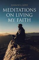 Meditations on Living My Faith 1644161982 Book Cover