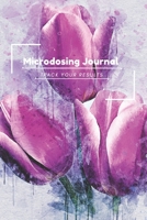 Microdosing Journal: Lotus: 140 Pages, 6 x 9 inch charted notebook, Track your psychedelic microdosing journey/treatment/experience, Improve your life (Microdose Tracker) 1670712613 Book Cover
