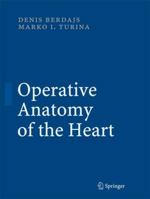 Operative Anatomy of the Heart 3642429955 Book Cover