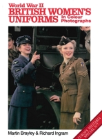 World War II British Women's Uniforms: In Color Photographs 1861264755 Book Cover