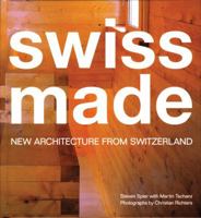 Swiss Made: New Architecture from Switzerland 1568984251 Book Cover