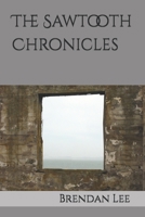 The Sawtooth Chronicles B0H1J4WD2F Book Cover