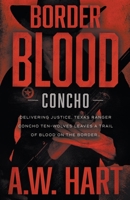 Border Blood: A Contemporary Western Novel (Concho) 1639779744 Book Cover