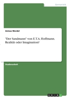Der Sandmann von E.T.A. Hoffmann. Realit�t oder Imagination? 3346280071 Book Cover