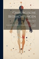 Chirurgische Beobachtungen: Gesammelt in der Königlich. chirurgischen Universitäts-Klinik zu Berlin. 1022593846 Book Cover