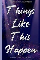 Things Like This Happen B0G4SLYLZ6 Book Cover