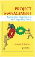 Project Management: Systems, Principles, and Applications, Second Edition 1420083198 Book Cover