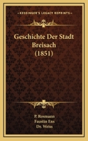Geschichte Der Stadt Breisach (1851) 1161182225 Book Cover