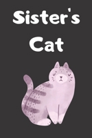 Sister's Cat Notebook, Composition Notebook Journal to Make Notes , Notebook for Kids,Students, Teatchers : Lined Notebook / Journal Gift, 120 Pages, 6x9, Soft Cover, Matte Finish 1651027684 Book Cover