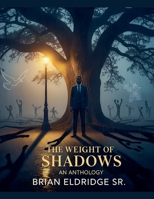 The Weight of Shadows: An Anthology B0FFGT72W7 Book Cover
