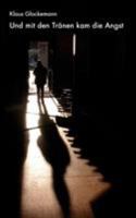 Und mit den Tränen kam die Angst 3833417927 Book Cover