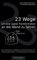 23 Wege Um Eine (Agile) Transformation an Die Wand Zu Fahren (German Edition) 3748178891 Book Cover