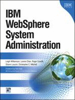 IBM(R) WebSphere(R) System Administration (IBM Press Series--Information Management) 0131446045 Book Cover