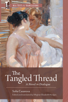 The Tangled Thread: A Novel in Dialogue (MLA Texts and Translations) 1603297529 Book Cover