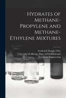 Hydrates of Methane-propylene and Methane-ethylene Mixtures 1014091926 Book Cover