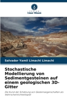 Stochastische Modellierung von Sedimentgesteinen auf einem geologischen 3D-Gitter (German Edition) 6206994716 Book Cover