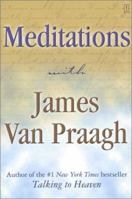 Meditations with James Van Praagh 0743229436 Book Cover