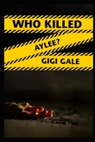 Who Killed Aylee? B0CSXKLN9N Book Cover
