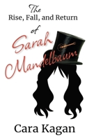 The Rise, Fall, and Return of Sarah Mandelbaum 1509248900 Book Cover