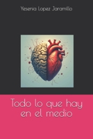Todo lo que hay en el medio (Spanish Edition) B0DRJL6KZN Book Cover