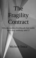 The Fragility Contract: Why do modern livelihoods feel stable—until they suddenly aren’t? B0GPD9RT56 Book Cover