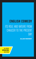 English Comedy: Its Role and Nature from Chaucer to the Present Day 0520365062 Book Cover