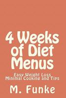 4 Weeks of Diet Menus: Easy Weight Loss 1453790497 Book Cover