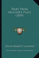 Tales From Moliere's Plays 1165941716 Book Cover