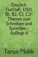 Deutsch TestDaF, DSH, B1, B2, C1, C2- Themen zum Schreiben und Sprechen- Auflage 4 B08RLDG68L Book Cover