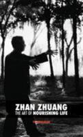 Zhan Zhuang: The Art of Nourishing Life 9881525748 Book Cover