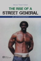 The Rise of a Street General: An Autobiography 1662425309 Book Cover