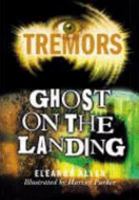 Ghost on the Landing (Tremors) 0750250321 Book Cover