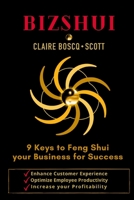 BizShui, 9 Keys to Feng Shui your Business for Success: Enhance Customer Experience, Optimize Employee Productivity, Increase your Profitability 1716139198 Book Cover