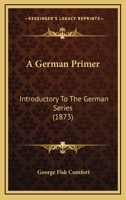 A German Primer: Introductory To The German Series 1016934041 Book Cover