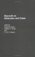 Maxwell on Molecules and Gases 0262070944 Book Cover