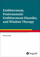 Embitterment, Posttraumatic Embitterment Disorder, and Wisdom Therapy null Book Cover